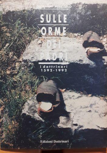 Sulle orme dei padri " I Dottrinari" 1993 - Giovanni Perizzolo - copertina