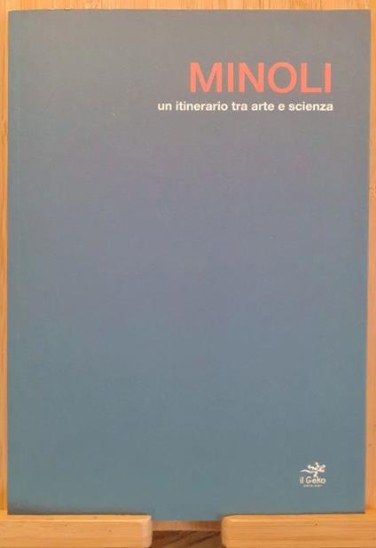 Minoli un itinerario tra arte e scienza 2014 - Paolo Minoli - copertina