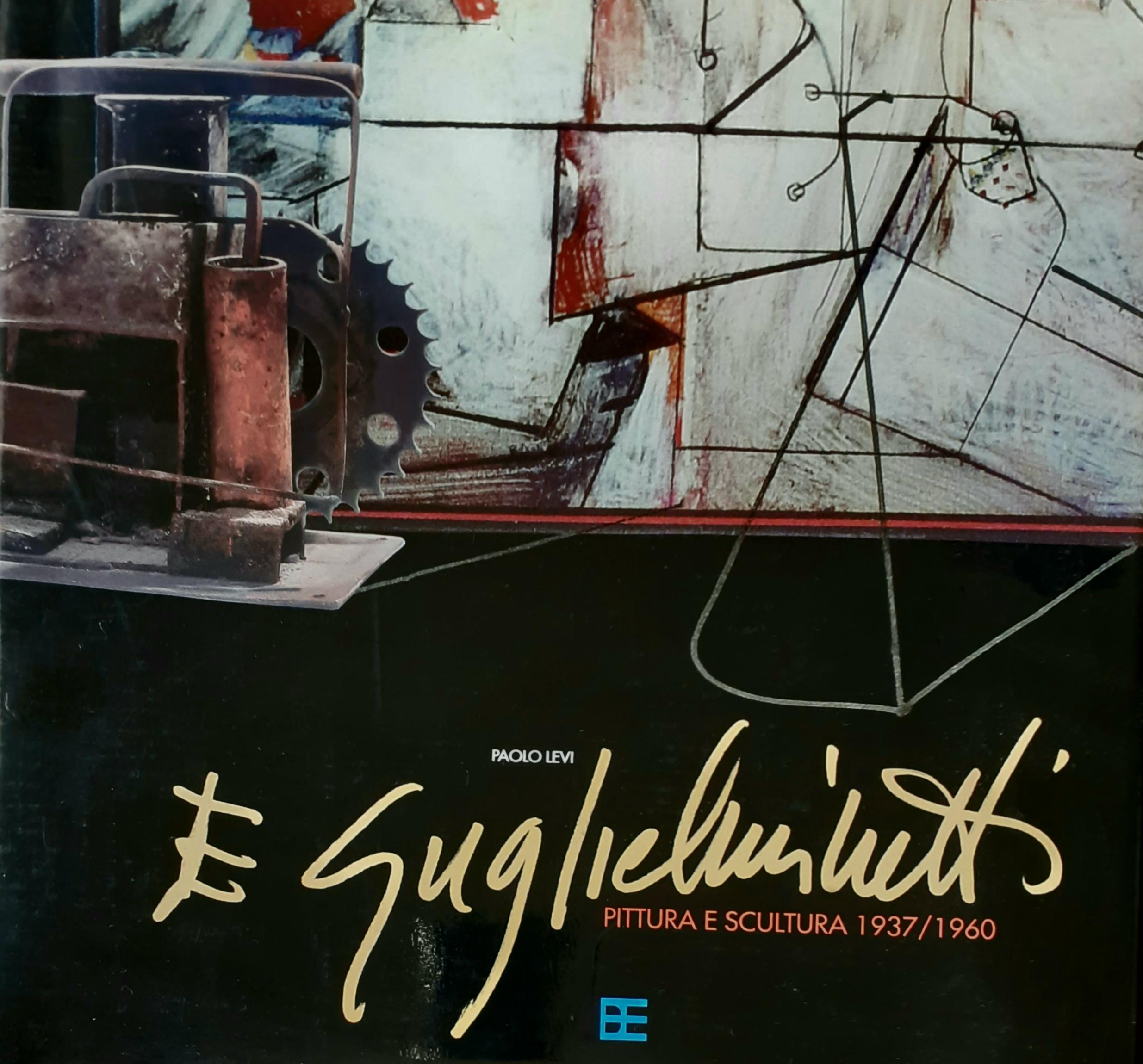 Eugenio Guglielminetti pittura e scultura 1937/1960