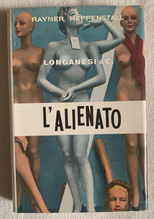 L' alienato. Romanzo - Rayner Heppenstall - copertina