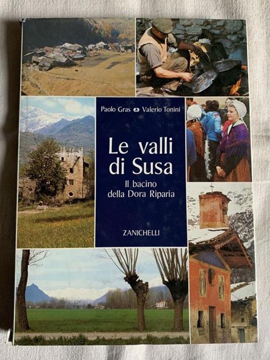 Le valli di Susa. Il bacino della Dora Riparia - Paolo Gras - copertina