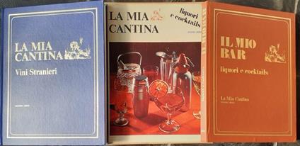 La mia cantina liquori e cocktails Edizioni Librix 1970 due volumi - copertina