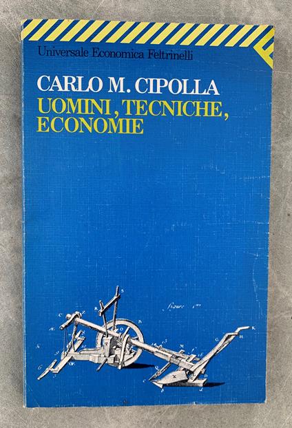 Uomini, tecniche, economie - Carlo M. Cipolla - copertina