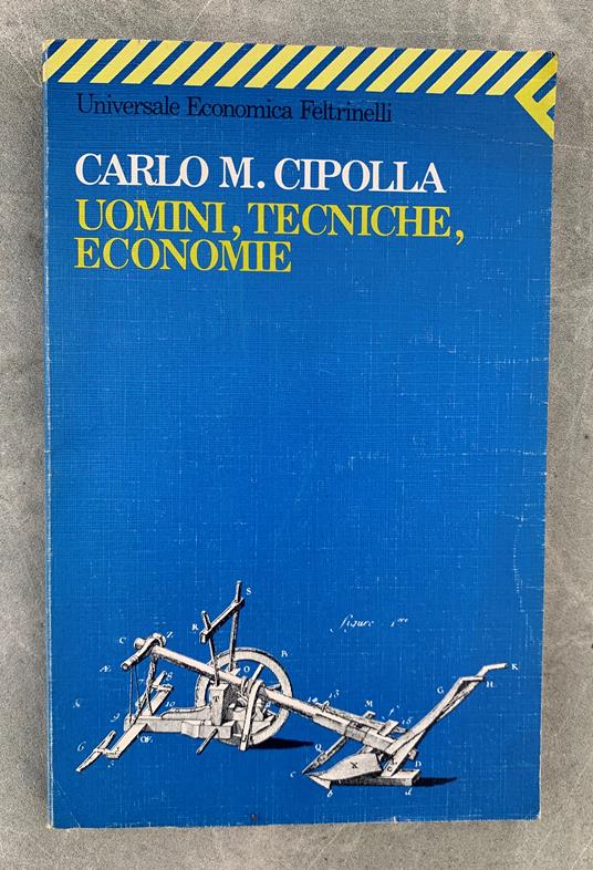 Uomini, tecniche, economie - Carlo M. Cipolla - copertina
