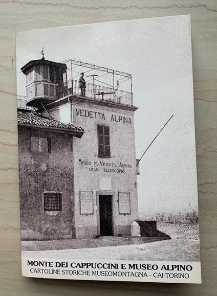 Monte dei Cappuccini e Museo Alpino. Cartoline storiche Museomontagna - CAI-Torino - copertina