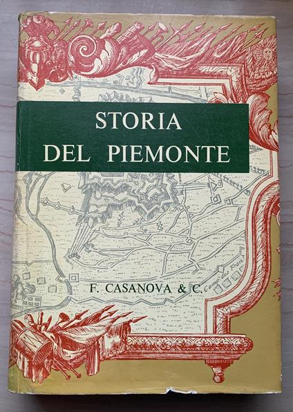 Storia del Piemonte Vol. II (Francesco Cognasso: Vita e cultura in Piemonte - Luigi Male: Le arti figurative in Piemonte - Augusto Cavallari-Murat: breve storia dell'urbanistica in Piemonte - Luigi Ronga: La musica in Piemonte - Giuseppe Pacotto: la - copertina