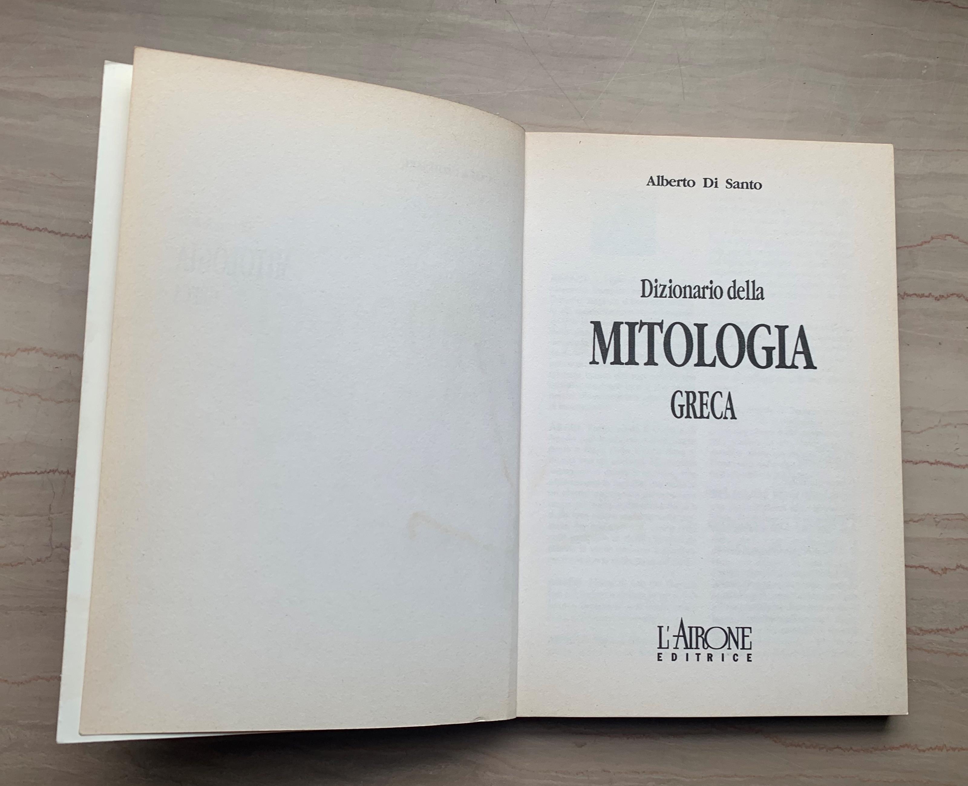 Dizionario della MITOLOGIA GRECA. Tutto sugli dei, gli eroi, i culti, le città, i templi e i luoghi sacri dell'antica Grecia