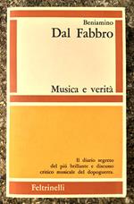 Musica e verità Il diario segreto del più brillante critico del dopoguerra 1967