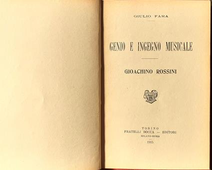 Genio e ingegno musicale Gioachino Rossini Fratelli Bocca Torino 1915 - Giulio Fara - copertina