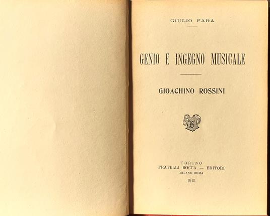 Genio e ingegno musicale Gioachino Rossini Fratelli Bocca Torino 1915 - Giulio Fara - copertina