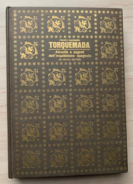 Torquemada. Atrocità e segreti dell'Inquisizione spagnola - Franco Ingegneri - copertina