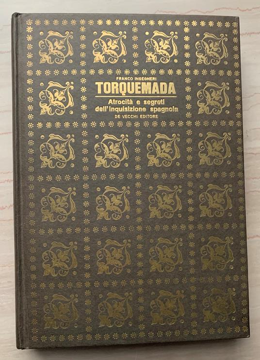 Torquemada. Atrocità e segreti dell'Inquisizione spagnola - Franco Ingegneri - copertina