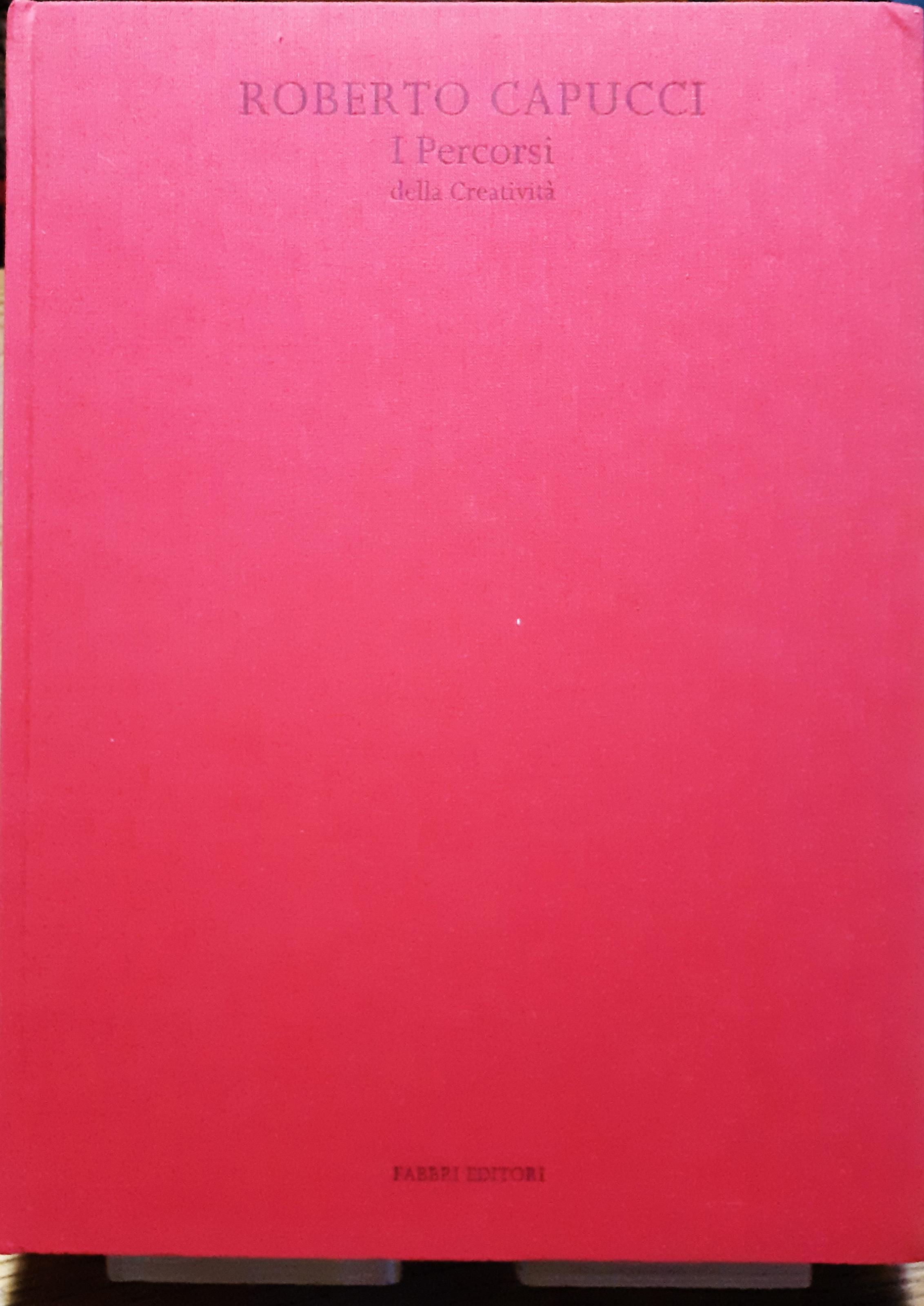 Roberto Capucci I Percorsi della Creatività