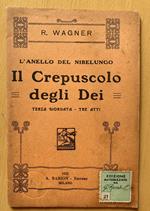 Il Crepuscolo degli Dei. Terza giornata della trilogia L'anello del Nibelungo