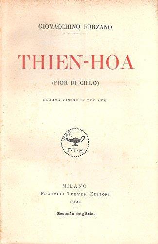 Thien-Hoa (Fior Di Cielo), Dramma Cinese In Tre Atti - Giovacchino Forzano - copertina