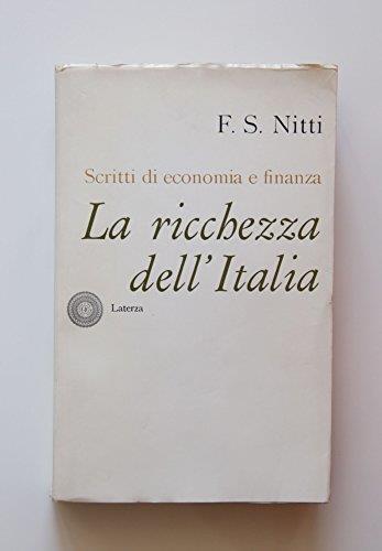 Scritti Di Economia E Finanza - Volume Iii Parte I - La Ricchezza Dell'italia - Francesco Nitti - copertina