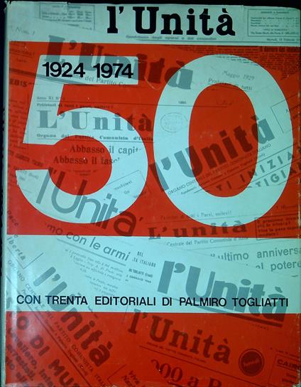 L' unita' 1924 1974 Con Trenta Editoriali Di Palmiro Togliatti - Autori Vari - copertina