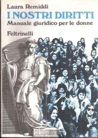 I Nostri Diritti Manuale Giuridico Per Le Donne - Laura Remiddi - copertina