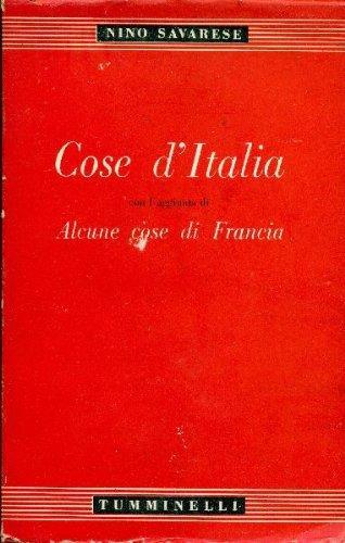 Cose d'Italia. Con l'aggiunta di Alcune cose di Francia - Nino Savarese - copertina