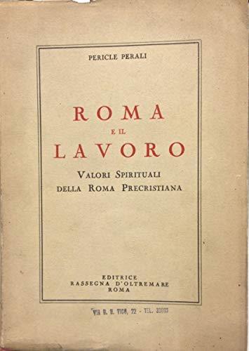Roma E Il Lavoro, Valori Spirituali Della Roma Precristiana - Pericle Perali - copertina