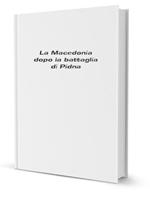 La Macedonia dopo la battaglia di Pidna