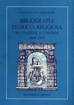 Bibliografia storico-religiosa su Trieste e l'Istria: (1864-1974)