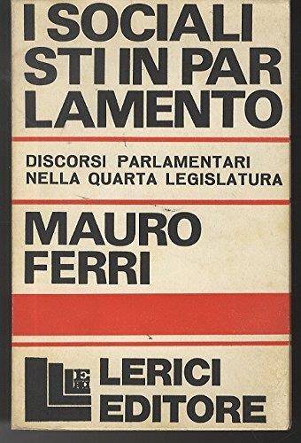 I socialisti in Parlamento: discorsi parlamentari nella quarta legislatura. Saggi 41