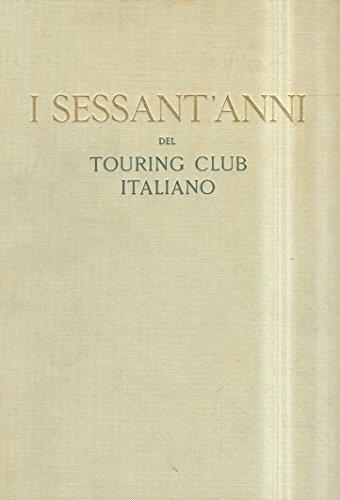 I sessant'anni del Touring Club Italiano 1894 - 1954 - Giuseppe Vota - copertina