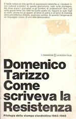 Come Scriveva La Resistenza - Filologia Della Stampa Clandestina 1943-1945