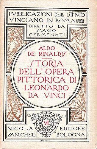 La Storia Dell'opera Pittorica Di Leonardo Da Vinci - Aldo De Rinaldis - copertina