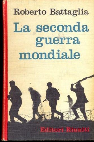 La seconda guerra mondiale - Roberto Battaglia - copertina