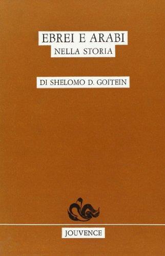 Ebrei e arabi nella storia - Shelomo D. Goitein - copertina