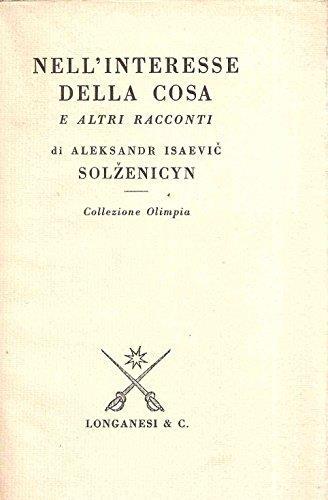 L' Interesse Della Cosa E Altri Racconti - Aleksandr Solzenicyn - copertina
