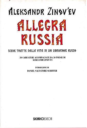 Allegra Russia, Scene Tratte Dalla Vita Di Un Ubriacone Russo - Aleksandr Zinov'ev - copertina