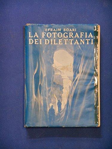 La Fotografia Dei Dilettanti - Efraim Boari - copertina