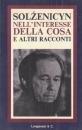 Nell'interesse della cosa e altri racconti - Aleksandr Solzenicyn - copertina