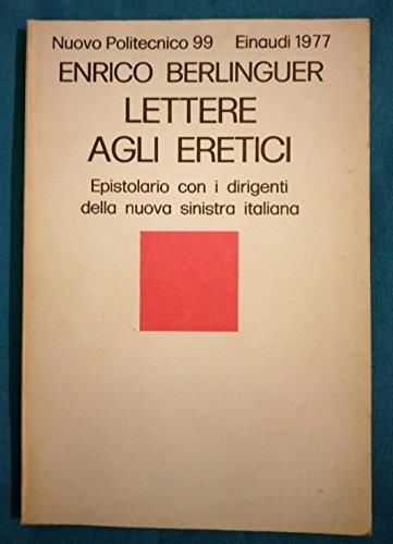 Lettere agli eretici. Epistolario con i dirigenti della nuova sinistra italiana - Enrico Berlinguer - copertina