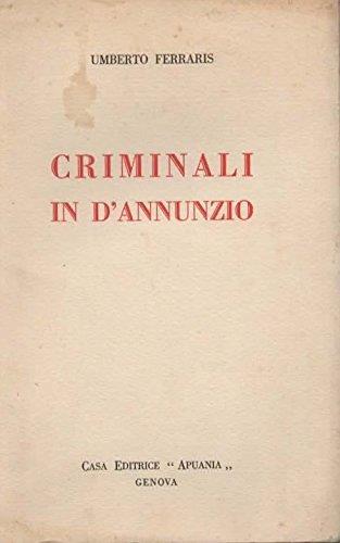 Criminali In D'Annunzio - Umberto Ferraris - copertina