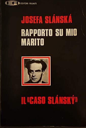 Rapporto su mio marito. Il caso Slansky - Josefa Slanska - copertina
