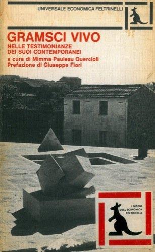 Gramsci vivo. Nelle testimonianze dei suoi contemporanei
