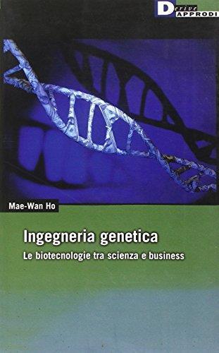 Ingegneria genetica. Le biotecnologie tra scienza e business - copertina