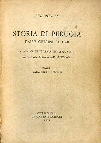 Storia Di Perugia Dalle Origini Al 1860 - Luigi Bonazzi - copertina
