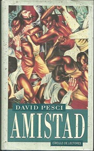 Amistad [Tapa dura] by PESCI, DAVID - David Pesci - copertina