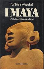 I Maya, Antichi E Moderni Schiavi