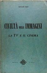 Civilta. Delle Immagini La Tv E Il Cinema