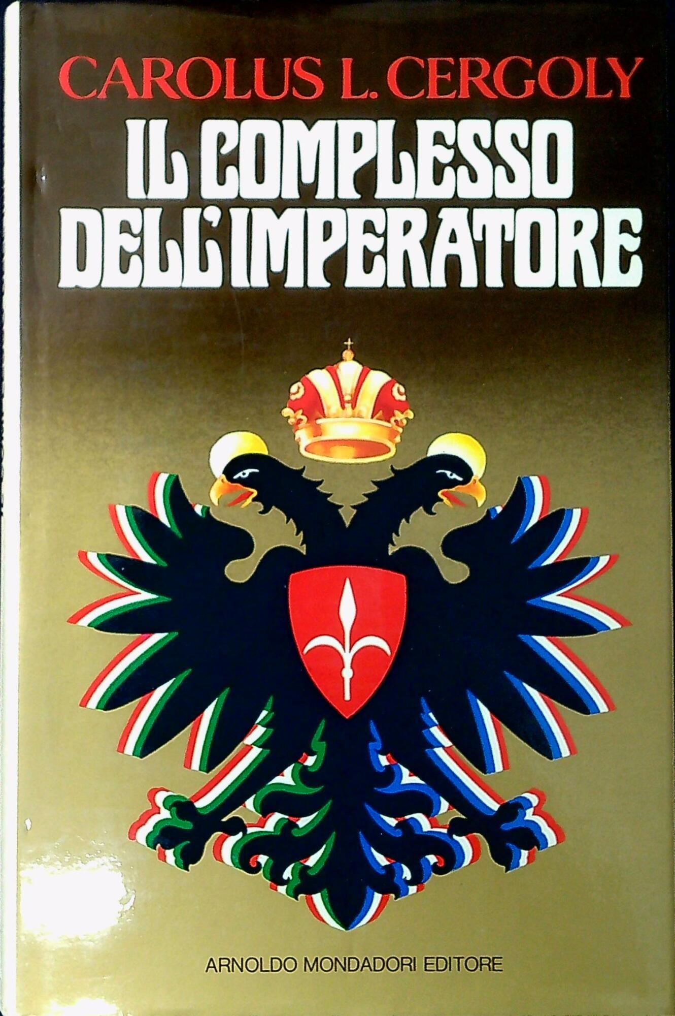 Il complesso dell'Imperatore. Collages di fantasie e memorie di un mitteleuropeo