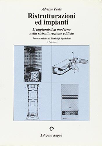 Ristrutturazioni ed impianti. L'impiantistica moderna nella ristrutturazione edilizia - Adriano Pasta - copertina