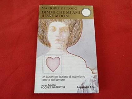 Dimmi che mi ami Junie Moon romanzo - Marjorie Kellogg - copertina