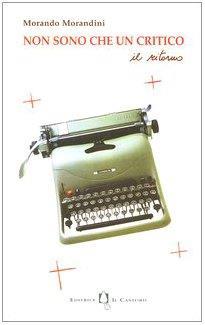 Non sono che un critico. Il ritorno - Morando Morandini - copertina