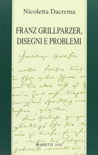 Franz Grillparzer. Disegni e problemi - Nicoletta Dacrema - copertina